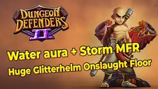 DD2 Huge Glitterhelm Onslaught Floor - Final Meta Build + new Water aura + Storm MFR