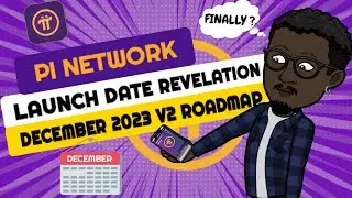 PI NETWORK CORE TEAM FINALLY REVEALS LAUNCH DATE l PI ROADMAP V2 RELEASE