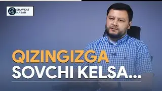 Қизимизга совчи келса нимага эътибор бериш керак?