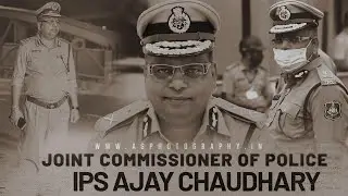 IN-TALK With IPS AJAY CHAUDHARY | AG PHOTOGRPHY 2023