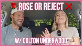 Rose or Reject 🌹❌  W/ Colton Underwood