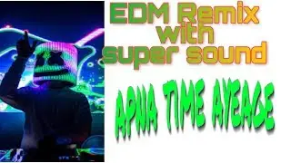 #Apna time ayeaga DJ song.remix by dk
