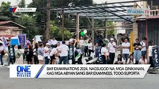 One Western Visayas: Bar examinations 2024, nagsugod na; mga ginikanan, kag abyan, todo-suporta