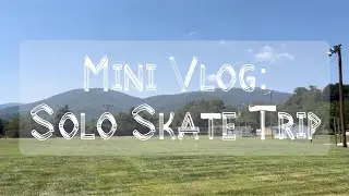 Solo Skate Trip: Charlottesville and Nelson, VA