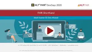 Mark Kramer & Chris Moesel - FHIR Shorthand | DevDays 2020 Virtual June