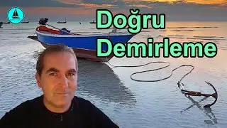 047 : Doğru demirlemenin incelikleri