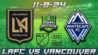 LAFC vs Vancouver Whitecaps Game Audio | 2024 MLS Cup Playoffs Game 3 LIVE Cast & Chat