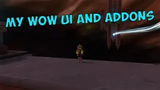 MY CURRENT WOW INTERFACE AND ADDONS- Shadowlands 9.2