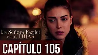 La Señora Fazilet y Sus Hijas Capítulo 105 (Audio Español)