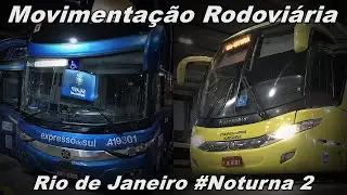 Movimentação Rodoviária Do Rio de Janeiro | Movimentação Noturna #2