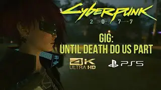 Cyberpunk 2077 - Gig: Until Death Do Us Part [4K UHD]