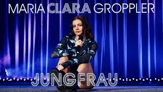 JUNGFRAU - Das ganze Programm! - Maria Clara Groppler