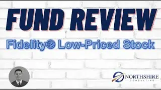 Fidelity® Low-Priced Stock Fund Review (FLPSX)