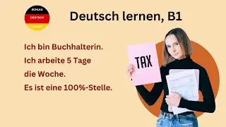 Ich bin Buchhalterin / Deutsch lernen B1