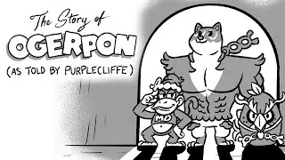 The Story of Ogerpon: As Told By Purplecliffe