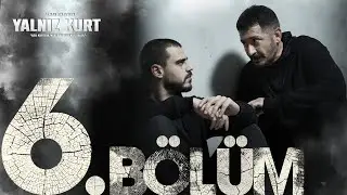 Yalnız Kurt 6. Bölüm 
