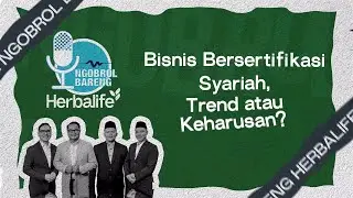 Ngobrol Bareng Herbalife - Bisnis Bersertifikasi Syariah, Trend atau Keharusan?
