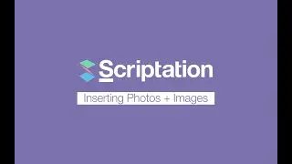 Insert Images into Your Script | Scriptation Tutorial