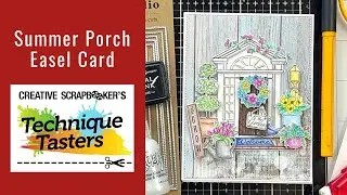 Summer Porch Easel Card - Technique Tasters #351