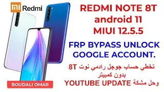 REDMI NOTE 8T android 11 MIUI12.5.5 frp bypass remve google account/تخطي حساب جوجل رادمي نوت T8