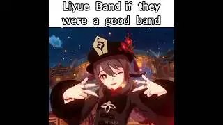Liyue band if they were a good band 