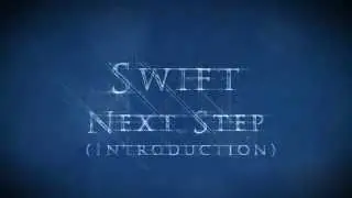 Swift the Next Step