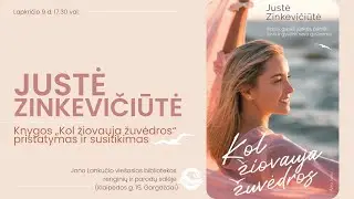 Susitikimas su Juste Zinkevičiūte