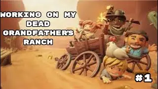 Working on my dead grandfather's ranch// Don't die in the west #1