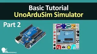Basic Tutorial | Part 2 - Eksplore Tools UnoArdusim Software Simulator Arduino Asik