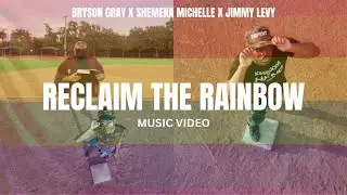Bryson Gray - Reclaim The Rainbow (w/ 