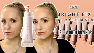 FENTY BEAUTY BRIGHT FIX EYE BRIGHTENER | IS IT FOR YOU? | OVER 35
