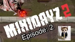 MINIDAYZ 2 Ep. 2 (Restart)