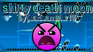 Geometry dash - shitty death moon by jalcklsummer15 (insane) 100% (level request : #1) #38 !!!