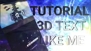 TUTORIAL 3D TEXT LIKE ME - WATCH ME EDIT