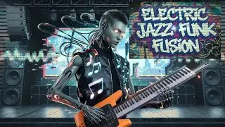 Electric Jazz Funk Fusion: A Sonic Metamorphosis of Sound
