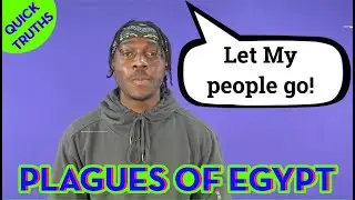 Plagues of Egypt - Quick Truth