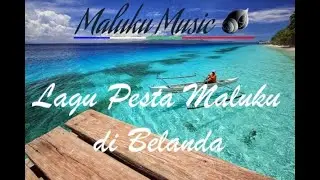 Lagu Pesta Maluku di Belanda (Mix)