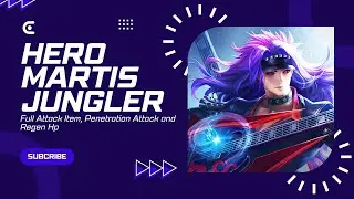 Hero Martis Jungler With Item Full Penetration Attack and Regen Hp Solo Rank [HD]