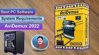 AviDemux 2022 System Requirements || AS Technical