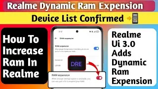 Realme Dynamic Ram Expansion Technology Device List | Realme Ui 3.0 Add Ram Expansion Features ❤️