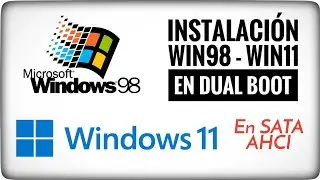 How to install Windows 98 and Windows 11 in DUAL BOOT on real hardware (SATA-AHCI disk), step by ...