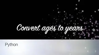 Convert age to years - Python