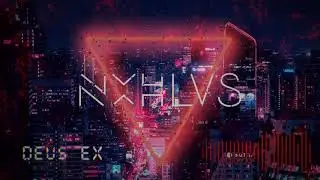 NXHLVS - Deus Ex [Wave/Hard Trap]