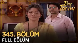 Baş Tacım - Pavitra Rishta Hint Dizisi 345. Bölüm