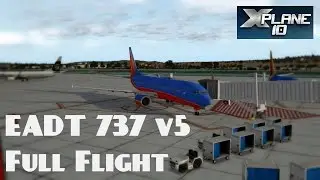 FREEWARE EADT x737 v5 Full Flight - X-Plane 10 - KPHX | KSAN