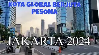Jakarta Kota Global Berjuta  Pesona#jakartahariini #jakarta #jakarta2024