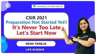 CSIR 2021 -preparation not started yet!! It's never too late let's start now| Neha Taneja