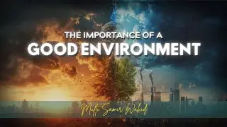 the importance of good environment | Najam Institute