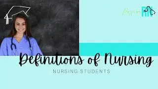 Definitions of Nursing / Nursing Students / Modern Nursing Definitions