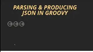 Parsing and Producing JSON in Groovy: Part 2
